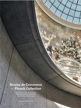 Couverture du livre « La bourse de commerce : Pinault collection » de Andreas Kofler aux éditions Archibooks