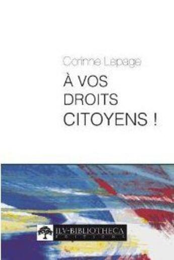 Couverture du livre « À vos droits citoyens! » de Corinne Lepage aux éditions Inlibroveritas