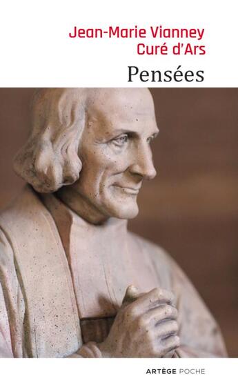 Couverture du livre « Pensées du curé d'Ars » de Jean-Marie Vianney aux éditions Artege