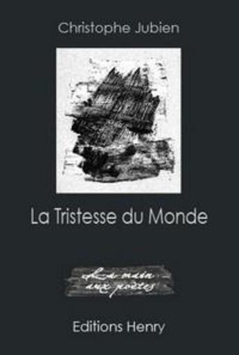 Couverture du livre « La tristesse du monde » de Christophe Jubien aux éditions Editions Henry