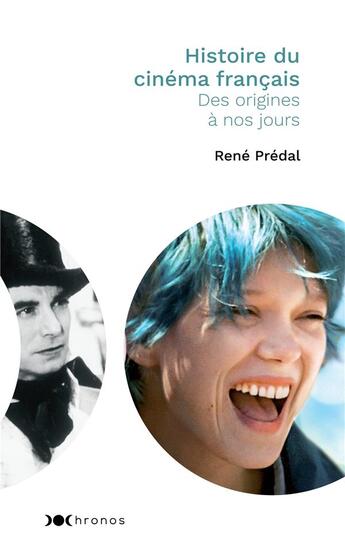 Couverture du livre « Histoire du cinéma français ; des origines à nos jours » de Rene Predal aux éditions Nouveau Monde