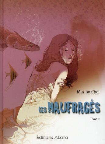 Couverture du livre « Les naufragés Tome 2 » de Min-Ho Choi aux éditions Akata