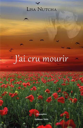 Couverture du livre « J'ai cru mourir » de Lisa Nutcha aux éditions Editions Maia