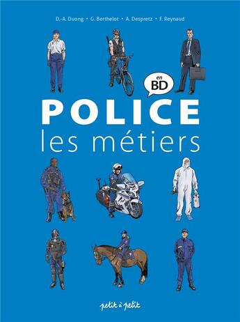 Couverture du livre « Police en bande dessinee ; les métiers » de Alexandre Despretz et Gerard Berthelot et Duc Anh Duong aux éditions Petit A Petit