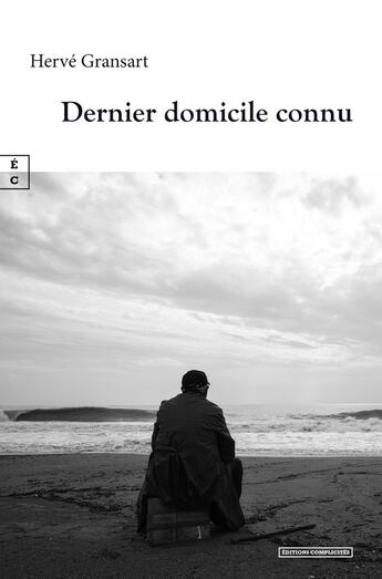 Couverture du livre « Dernier domicile connu » de Herve Gransart aux éditions Complicites