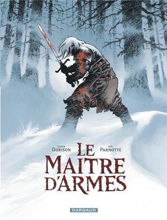 Couverture du livre « Le maître d'armes » de Joel Parnotte et Xavier Dorison aux éditions Dargaud