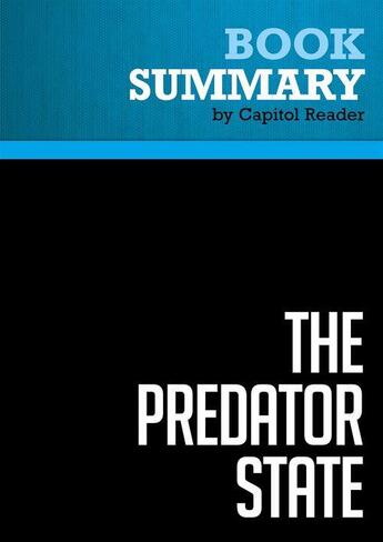 Couverture du livre « Summary: The Predator State : Review and Analysis of James K. Galbraith's Book » de Businessnews Publishing aux éditions Political Book Summaries