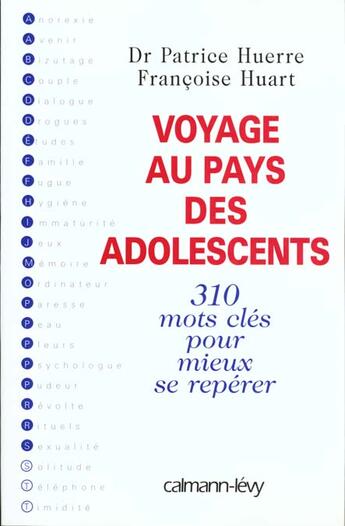 Couverture du livre « Voyage Au Pays Des Adolescents » de Patrice Huerre et Huart Francoise aux éditions Calmann-levy