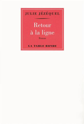 Couverture du livre « Retour à la ligne » de Julie Jézéquel aux éditions Table Ronde