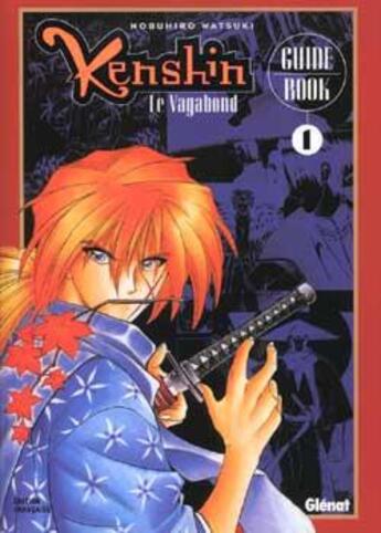 Couverture du livre « Kenshin le vagabond ; guide book 1 » de Watsuki-N aux éditions Glenat