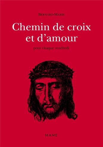 Couverture du livre « Chemin de croix et d'amour t.2 » de Frere Bernard-Marie aux éditions Mame