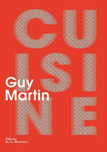 Couverture du livre « Cuisine » de Guy Martin aux éditions La Martiniere