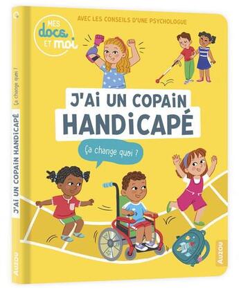 Couverture du livre « J'ai un copain handicapé, ça change quoi? » de Genevieve Djenati et Susana Gurrea et Pierre Oertel aux éditions Philippe Auzou