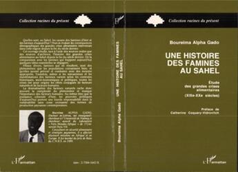 Couverture du livre « Une histoire des famines au sahel - etude des grandes crises alimentaires (xixe-xxe siecles) » de Boureima Alpha Gado aux éditions L'harmattan