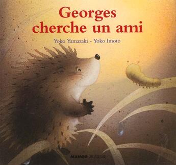 Couverture du livre « Georges cherche un ami » de Imoto/Yamazaki aux éditions Mango