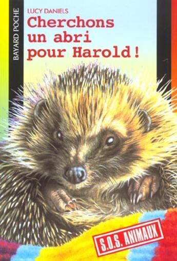 Couverture du livre « S.O.S. animaux t.210 ; cherchons un abri pour Harold » de Daniels L aux éditions Bayard Jeunesse