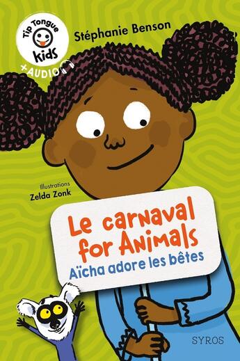 Couverture du livre « Le carnaval for animals : Aïcha adore les bêtes » de Stephanie Benson et Zelda Zonk aux éditions Syros