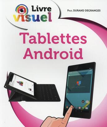 Couverture du livre « Livre visuel ; tablettes android » de Paul Degranges aux éditions First Interactive