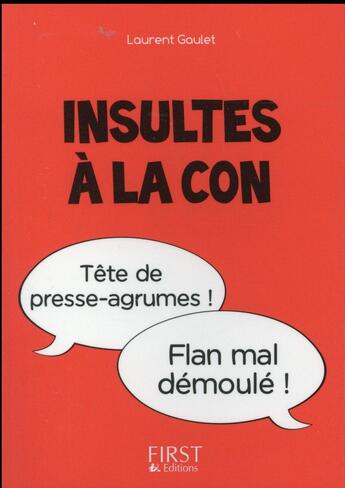 Couverture du livre « Insultes à la con » de Laurent Gaulet aux éditions First