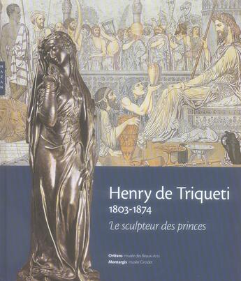 Couverture du livre « Henri de Triqueti (1803-1874), le sculpteur des princes » de  aux éditions Hazan