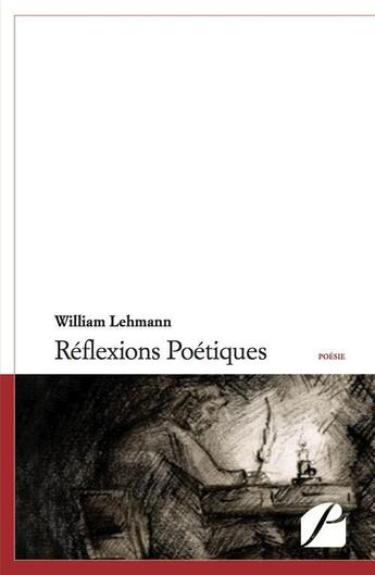 Couverture du livre « Réflexions poétiques » de William Lehmann aux éditions Editions Du Panthéon