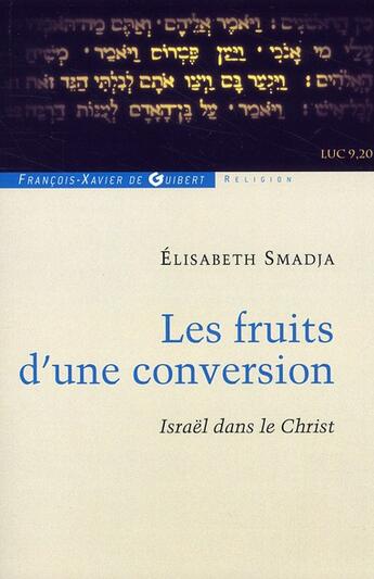 Couverture du livre « Les fruits d'une conversion - israel dans le christ » de Elisabeth Smadja aux éditions Francois-xavier De Guibert