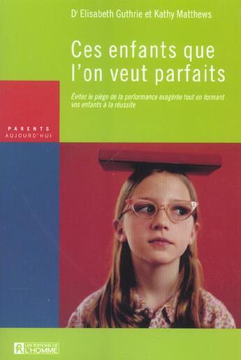 Couverture du livre « Ces enfants que l'on veut parfaits » de Guthrie Elisabeth aux éditions Editions De L'homme