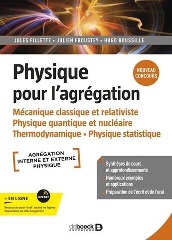 Couverture du livre « Physique pour l'agrégation : mécanique classique et relativiste, physique quantique et nucléaire » de Jules Fillette et Julien Froustey et Hugo Roussille aux éditions De Boeck Superieur