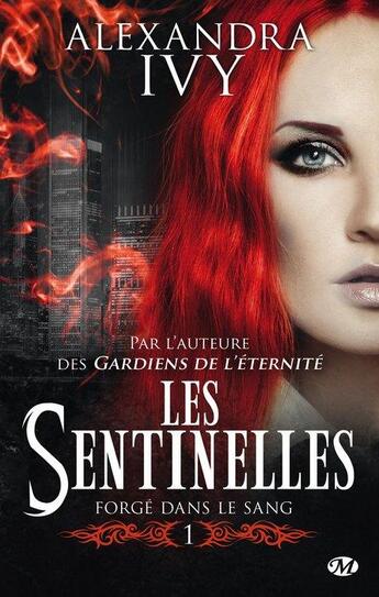 Couverture du livre « Les sentinelles Tome 1 : forgé dans le sang » de Alexandra Ivy aux éditions Milady