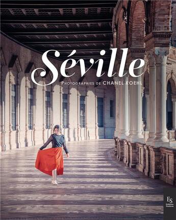 Couverture du livre « Séville » de Chanel Koehl et Pierre Clery aux éditions Editions Sutton