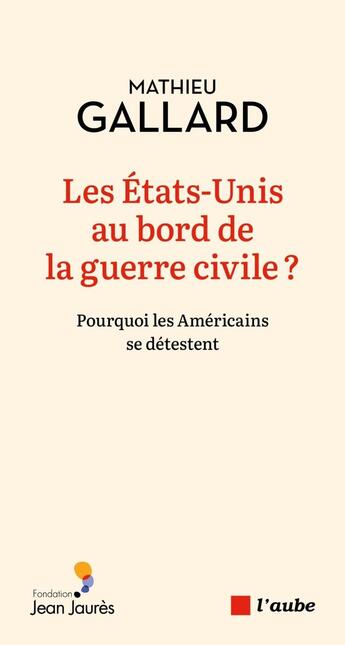 Couverture du livre « Les etats-unis au bord de la guerre civile ? » de Gallard Mathieu aux éditions Editions De L'aube