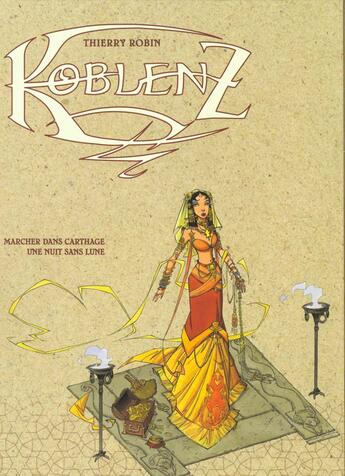 Couverture du livre « Koblenz Tome 2 ; marcher dans Carthage une nuit sans lune » de Thierry Robin aux éditions Delcourt