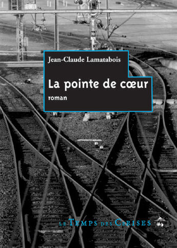 Couverture du livre « La pointe de coeur » de Jean Claude Lamatabois aux éditions Le Temps Des Cerises