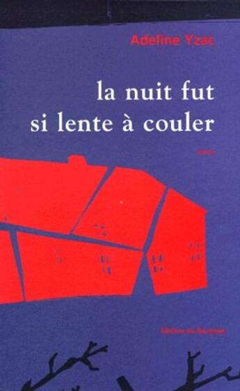 Couverture du livre « La nuit fut si lente à couler » de Adeline Yzac aux éditions Rouergue