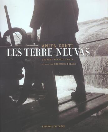 Couverture du livre « Les Terre-Neuvas » de Francois Bellec et Anita Conti et Laurent Girault-Conti aux éditions Chene