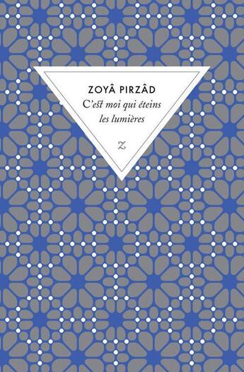 Couverture du livre « C'est moi qui éteins les lumières » de Zoya Pirzad aux éditions Zulma