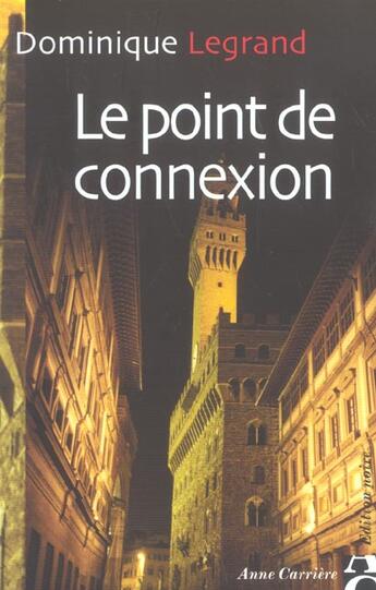 Couverture du livre « Point de connexion » de Dominique Legrand aux éditions Anne Carriere