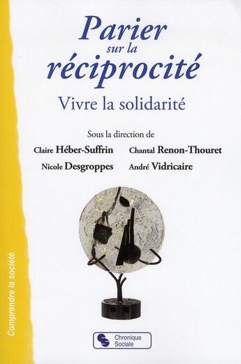 Couverture du livre « Parier sur la réciprocité ; vivre la solidarité » de  aux éditions Chronique Sociale