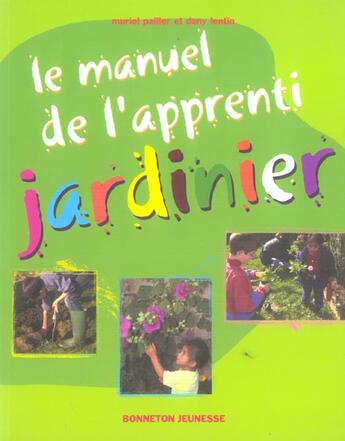 Couverture du livre « Le manuel de l'apprenti jardinier » de Lentin/Pailler aux éditions Bonneton