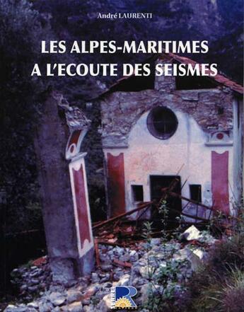 Couverture du livre « Les Alpes Maritimes A L'Ecoute Des Seismes » de Laurenti aux éditions Serre