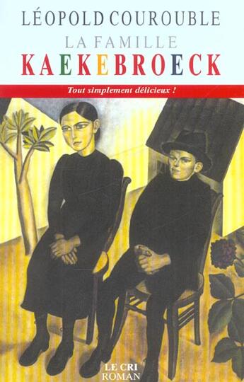 Couverture du livre « La famille Kaekebroeck ; tout simplement délicieux ! » de Leopold Courouble aux éditions Parole Et Silence