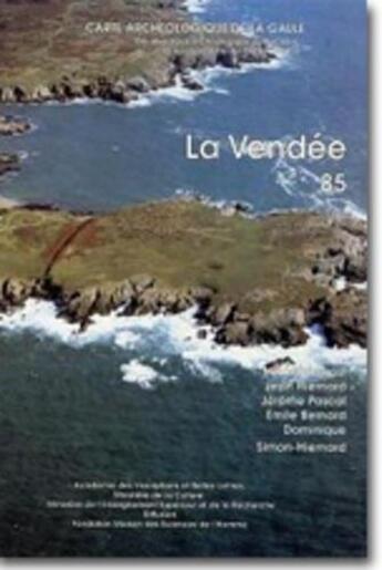 Couverture du livre « Carte archéologique de la Gaule Tome 85 : la Vendée » de Carte Archeologique De La Gaule aux éditions Maison Des Sciences De L'homme