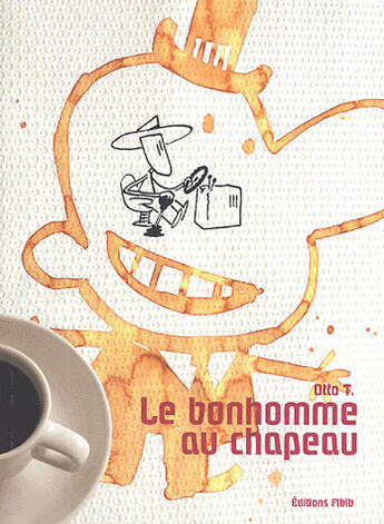 Couverture du livre « Le bonhomme au chapeau » de Otto T. aux éditions Editions Flblb