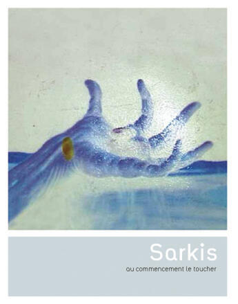 Couverture du livre « Sarkis ; au commencement le toucher » de Didi-Hubermann/Menu aux éditions Archibooks