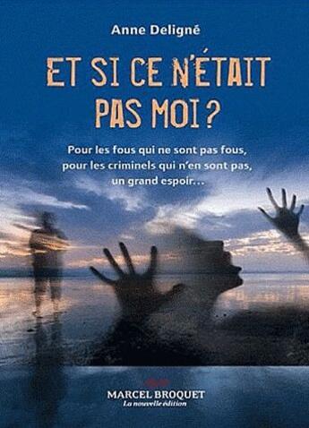 Couverture du livre « Et si ce n'était pas moi ? » de Anne Deligne aux éditions Marcel Broquet