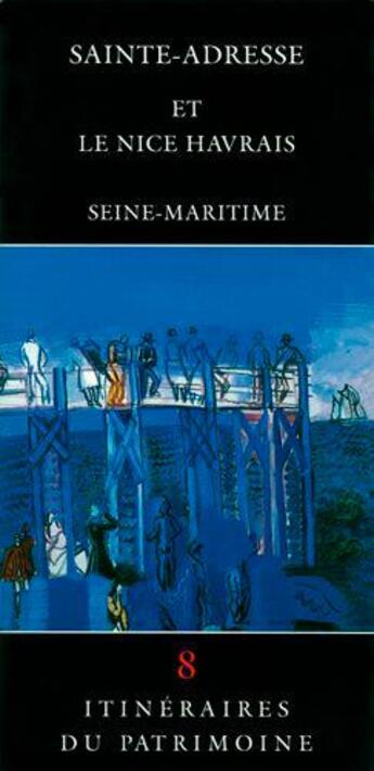 Couverture du livre « Sainte-Adresse et le Nice havrais » de Christine D' Aboville et Maguelonne Colonnier et Claire Etienne-Steiner aux éditions Lieux Dits