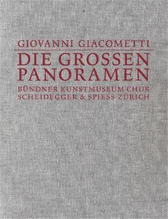 Couverture du livre « Giovanni giacometti die grossen panoramen /allemand » de Kunz S aux éditions Scheidegger