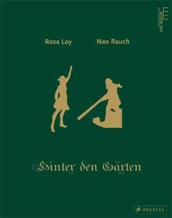 Couverture du livre « Neo rauch & rosa loy behind the gardens /anglais/allemand » de Essl Karlheinz aux éditions Prestel