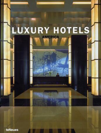 Couverture du livre « Luxury hotels america » de Kunz/Masso/Farameh aux éditions Teneues - Livre