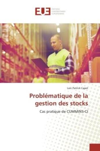 Couverture du livre « Problematique de la gestion des stocks : Cas pratique de CUMMINS-CI » de Loïc Capet aux éditions Editions Universitaires Europeennes